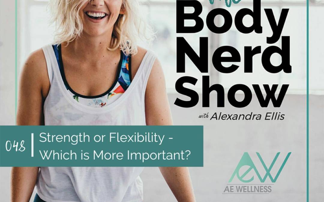 048 Strength or Flexibility – Which is More Important?