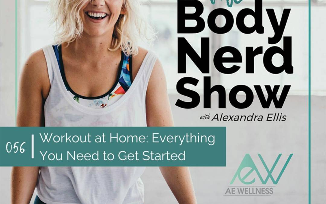 056 Workout at Home: Everything You Need to Get Started