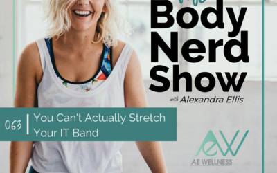 063 You Can’t Actually Stretch Your IT Band