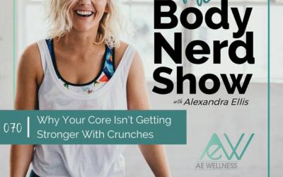 070 Why Your Core Isn’t Getting Stronger With Crunches