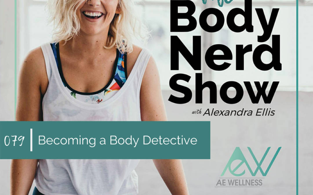 079 Becoming a Body Detective
