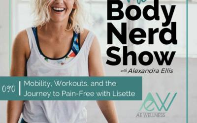 090 Mobility, Workouts, and the Journey to Pain-Free with Lisette