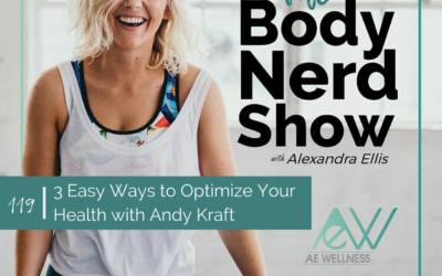 119 3 Easy Ways to Optimize Your Health with Andy Krafft