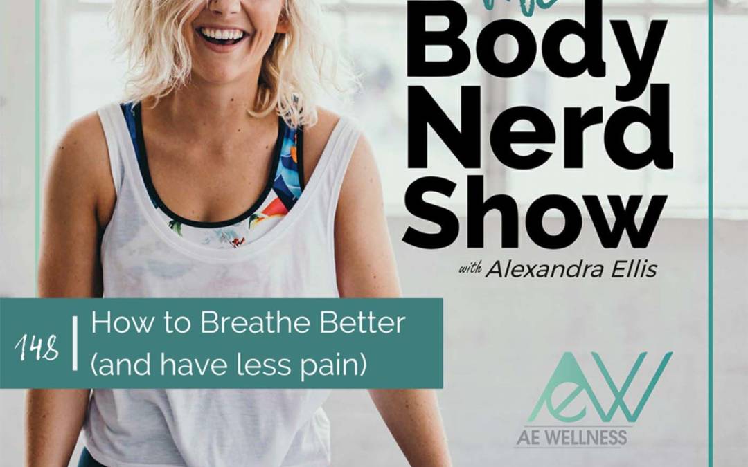 148 How to Breathe Better (and have less pain)