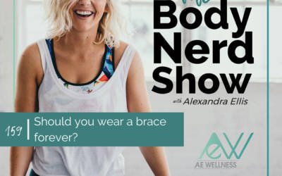 159 Should you wear a brace forever?