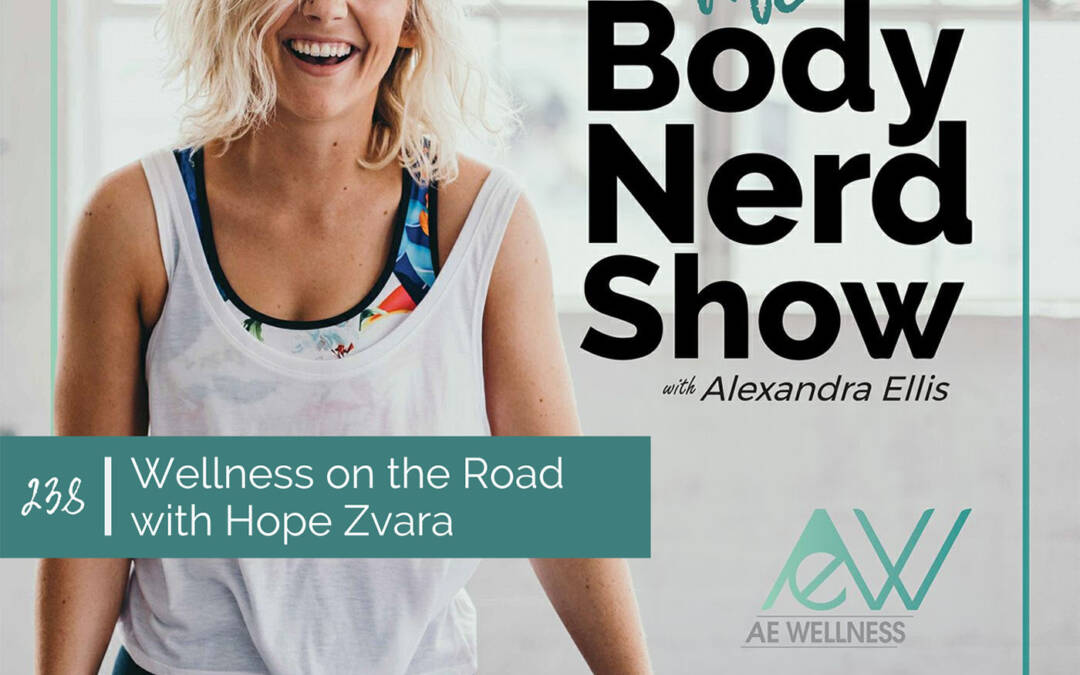 238 Wellness on the Road with Hope Zvara